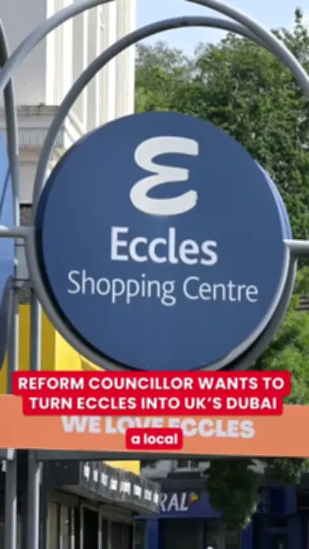 Eccles vs Dubai: Salford Suburb Aims for UAE-Style Transformation